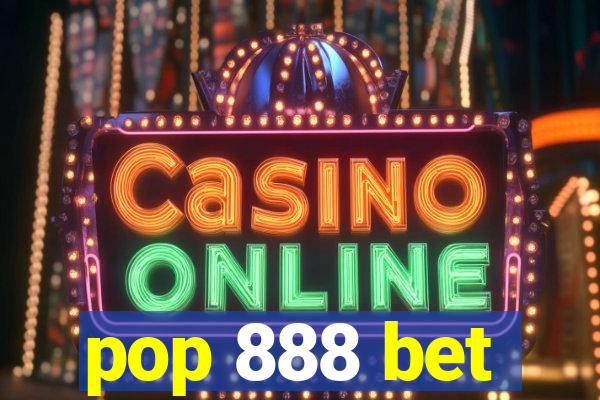 pop 888 bet